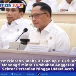 Pemerintah Sudah Cairkan Rp31,1 Triliun, Mendagri Minta Tambahan Anggaran Sektor Pertanian hingga UMKM Aceh