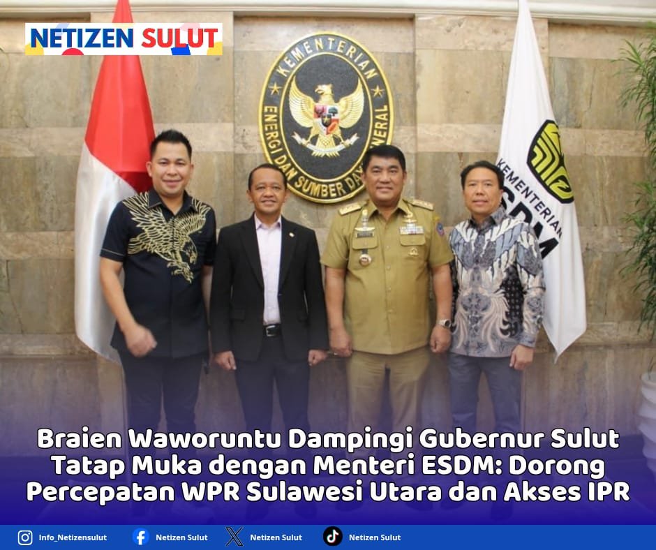 Netizen Sulut Braien Waworuntu Dampingi Gubernur Sulut Tatap Muka dengan Menteri ESDM: Dorong Percepatan WPR Sulawesi Utara dan Akses IPR