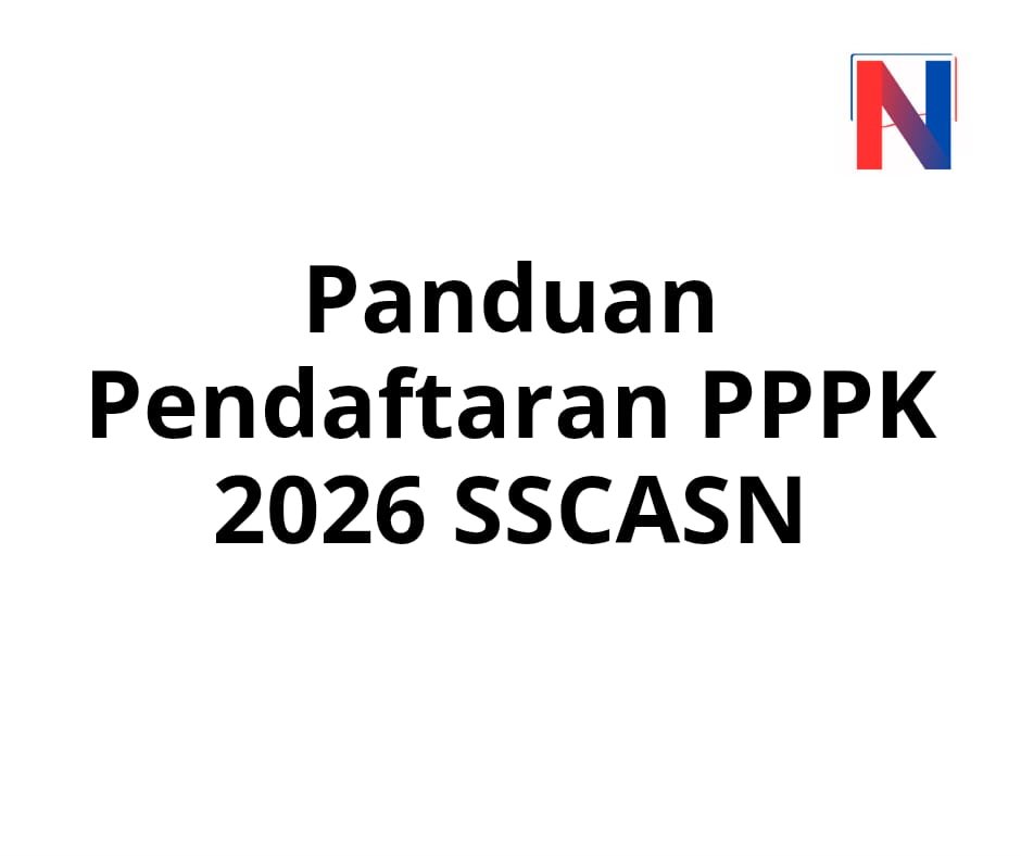 Panduan Pendaftaran PPPK 2026 SSCASN: Syarat Dokumen & Cara Buat Akun