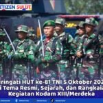 Peringatan HUT ke-81 TNI 5 Oktober 2026 mengusung sejarah perjuangan, tema nasional, dan rangkaian kegiatan Kodam XIII/Merdeka di Sulawesi Utara.