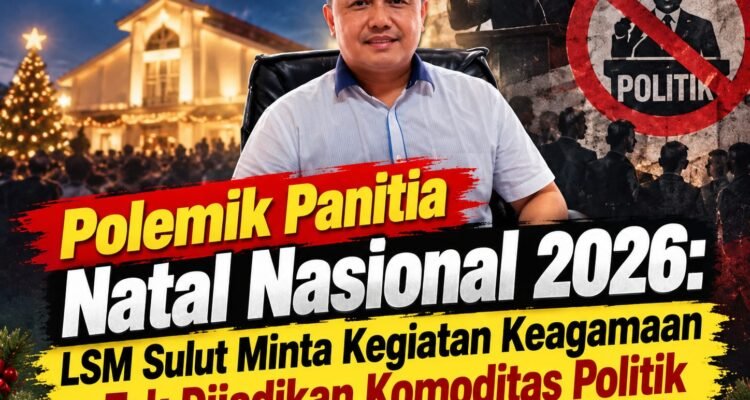IMG-20261016-WA0013 Polemik Panitia Natal Nasional 2026: LSM Sulut Minta Kegiatan Keagamaan Tak Dijadikan Komoditas Politik